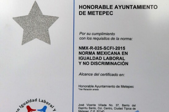 Metepec, único municipio de la entidad certificado con la norma mexicana en igualdad laboral y no discriminación