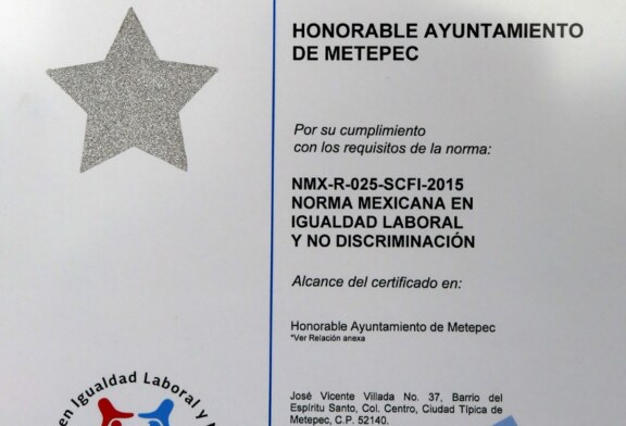 Metepec, único municipio de la entidad certificado con la norma mexicana en igualdad laboral y no discriminación