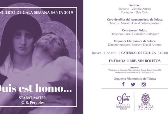 Invita Toluca  al Concierto de Gala Semana Santa 2019 Quis est homo…